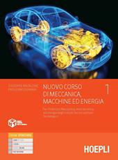Nuovo Corso di Meccanica, macchine ed energia. industriali con indirizzo meccanica, meccatronica ed energia. Con e-book. Con espansione online. Vol. 1