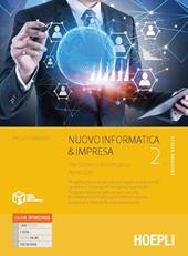 Nuovo informatica & impresa edizione gialla. Per sistemi informativi aziendali. VOL. 2. Con e-book. Con espansione online