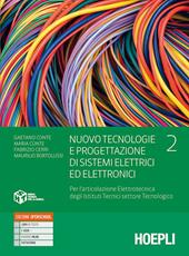 Nuovo tecnologie e progettazione di sistemi elettrici ed elettronici. Per l'articolazione elettrotecnica degli istituti tecnici settore tecnologico. industriali. Con e-book. Con espansione online. Vol. 2