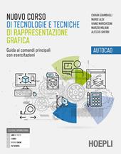 Nuovo corso di tecnologie e tecniche di rappresentazione grafica autocad. Percorsi didattici per competenze. industriali. Con e-book. Con espansione online