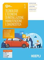 Tecnologie e tecniche di installazione, manutenzione e diagnostica. Per il terzo anno dei nuovi Istituti Professionali Manutenzione e assistenza tecnica. Per gli Ist. professionali. Con e-book. Con espansione online. Vol. 1