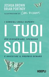 I tuoi soldi. I consigli degli esperti per risparmiare, spendere e investire il proprio denaro