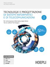 Tecnologie e progettazione di sistemi informatici e di telecomunicazion. Per l'articolazione informatica degli istituti tecnici settore tecnologico. industriali. Con e-book. Con espansione online. Vol. 2