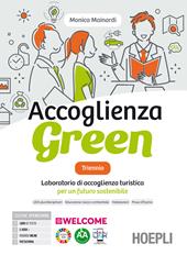 Accoglienza green triennio. Laboratorio di accoglienza turistica per un futuro sostenibile. Con Quaderno per la didattica inclusiva. e professionali. Con e-book. Con espansione online