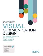 Visual Communication Design. Gestione del progetto con le immagini: concetti chiave e applicazioni. Con aggiornamento online. Con ebook