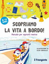 Scopriamo la vita a bordo! Manuale per aspiranti marinai