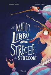 Il magico libro delle streghe e degli stregoni. Ediz. a colori