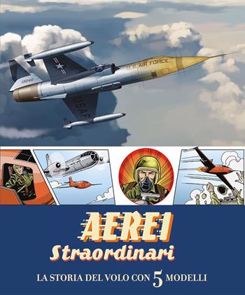 Aerei straordinari. La storia del volo con 5 modelli. Libro pop-up  - Libro IdeeAli 2023, Libri pop up | Libraccio.it