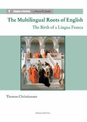 The multilingual roots of English. The birth of a lingua franca