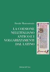 La coesione nell'italiano antico e i volgarizzamenti dal latino. Ediz. critica