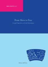 From slave to free. A legal perspective on greek manumission