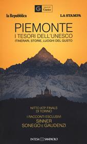 Piemonte. I tesori dell'Unesco. Itinerari, storie, luoghi del gusto-Piedmont. Unesco's treasures. Itineraries, stories, gourmet places Le guide ai sapori e ai piaceri. Ediz. italiana e inglese