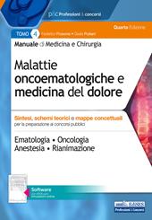 Manuale di medicina e chirurgia. Con software di simulazione. Vol. 4: Malattie oncoematologiche e medicina del dolore. Sintesi, schemi teorici e mappe concettuali.