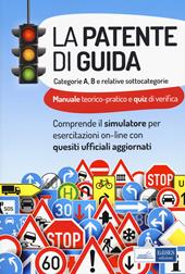 La patente di guida. Categorie A e B e relative sottocategorie. Con software di simulazione