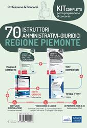 Kit concorso 70 istruttori amministrativi Regione Piemonte. Volumi completi per la preparazione al concorso. Con e-book. Con software di simulazione. Con videocorso