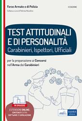 Test attitudinali e di personalità per la preparazione ai concorsi nell'arma dei carabinieri. Carabinieri, ispettori, ufficiali. Con espansione online. Con software di simulazione