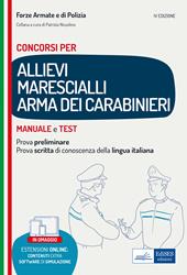 Concorsi allievi marescialli Arma dei Carabinieri. Manuale e test per la prova preliminare e per la prova scritta di conoscenza della lingua italiana. Con software di simulazione