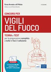 Manuale per concorsi Vigili del Fuoco. Teoria e test per la preparazione completa a tutte le fasi di selezione. Con espansione online. Con software di simulazione