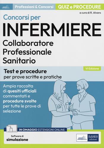 Concorsi per infermiere: test e procedure. Con software di simulazione  - Libro Edises professioni & concorsi 2023, Professioni sanitarie | Libraccio.it