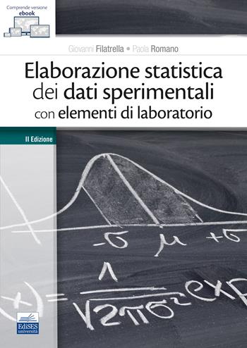 Elaborazione statistica dei dati sperimentali con elementi di laboratorio. Con ebook - Giovanni Filatrella, Paola Romano - Libro Edises 2022 | Libraccio.it