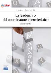 La leadership del coordinatore infermieristico. Studi e ricerche