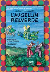 L' Augellin Belverde dalla fiaba di Carlo Gozzi. Ediz. a colori. Con DVD video