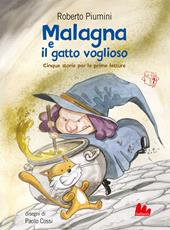 Malagna e il gatto voglioso. Cinque storie per le prime letture. Nuova ediz.