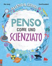 Alleno il cervello. Penso come uno scienziato