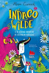 Indaco Wilde e le strane creature di Jellybean Crescent. Ediz. a colori