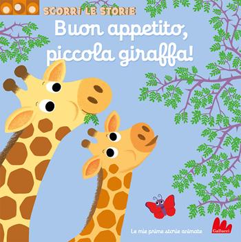 Buon appetito, piccola giraffa! Scorri le storie. Ediz. a colori - Nathalie Choux - Libro Gallucci 2022, Artedicarte | Libraccio.it
