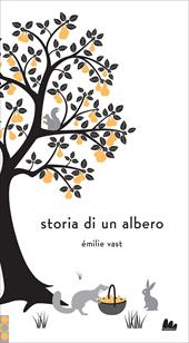 Storia di un albero. Ediz. a colori