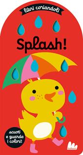 Splash. Libri coriandoli. Ediz. a colori