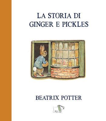 La storia di Ginger e Pickles - Beatrix Potter - Libro Pulce 2022 | Libraccio.it