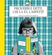 Proverbi e detti. Chi la fa, l’aspetti!