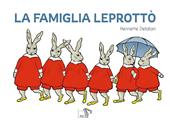 La famiglia leprottò. Ediz. a colori