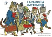 La famiglia Gattomiciò. Ediz. a colori