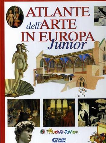 Atlante dell'arte in Europa junior  - Libro Touring 2000, Atlanti Touring junior | Libraccio.it