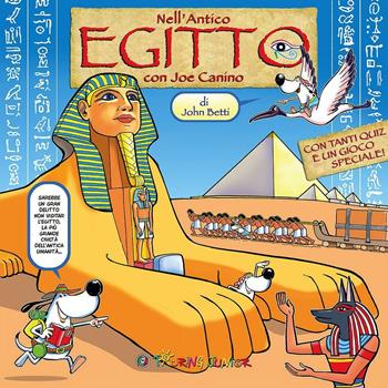 Nell'Antico Egitto con Joe Canino. Con gadget - John Betti - Libro Touring Junior 2016, Viaggio nel tempo | Libraccio.it