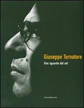 Giuseppe Tornatore. Uno sguardo dal set. Catalogo della mostra (Taormina, 16-22 giugno 2007)