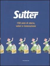 Sutter. 150 anni di storia, valori e innovazione