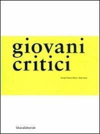 Giovani critici - Giorgio Tavano Blessi, Denis Isaia - Libro Silvana 2009 | Libraccio.it