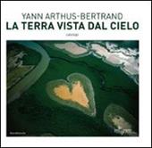 La terra vista dal cielo. Catalogo della mostra (Milano, 24 giugno-23 novembre 2014)