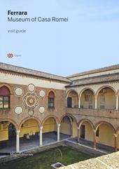 Ferrara. Il museo di Casa Romei. Guida alla visita. Ediz. inglese