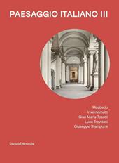 Paesaggio italiano. Vol. 3: Masbedo, Invernomuto, Gian Maria Tosatti, Luca Trevisani, Giuseppe Stampone.