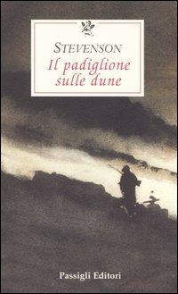 Il padiglione sulle dune - Robert Louis Stevenson - Libro Passigli 2004, Le occasioni | Libraccio.it