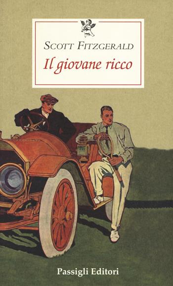 Il giovane ricco - Francis Scott Fitzgerald - Libro Passigli 2019, Le occasioni | Libraccio.it