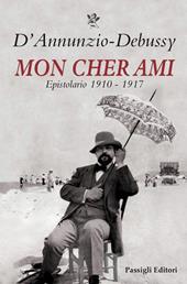 Mon cher ami. Epistolario 1910-1917. Testo francese a fronte