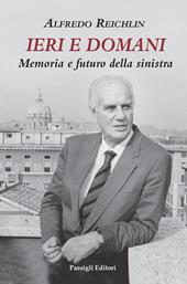 Ieri e domani. Memoria e futuro della sinistra