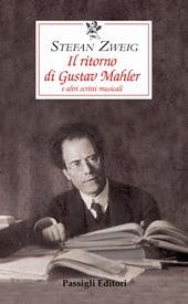 Il ritorno di Gustav Mahler e altri scritti musicali