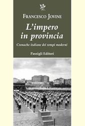 L'impero in provincia. Cronache italiane dei tempi moderni